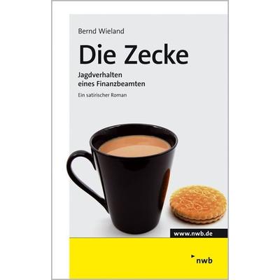 Die Zecke, Taschenbuch von Bernd Wieland, Nwb Verlag, 978-3-482-59821-0