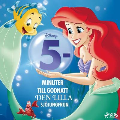 Fem minuter till godnatt – Den lilla sjöjungfrun - Walt Disney, Audio, 9788727178523
