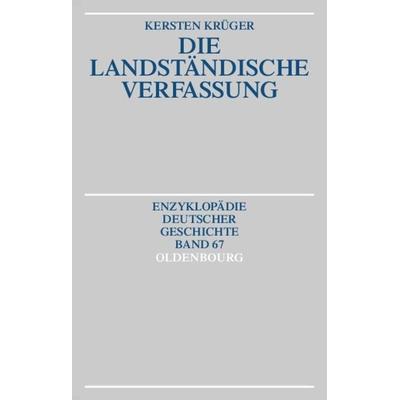 Die Landständische Verfassung, Gebundene Ausgabe von Kersten Krüger, De Gruyter Oldenbourg, 978-3-486-55018-4