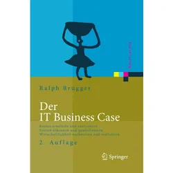 Der IT Business Case, Fachbücher von Ralf Brugger