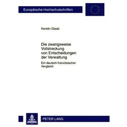Die zwangsweise Vollstreckung von Entscheidungen der Verwaltung, Fachbücher von Kerstin Glaab