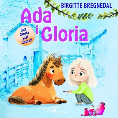 Ada i Gloria 5: Czy Gloria jest chora? - Birgitte Bregnedal, Audio, 9788727279053