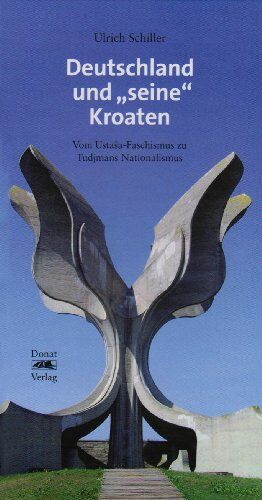 Ulrich Schiller - Deutschland und seine Kroaten: Vom Ustasa-Faschismus zu Tudjmans Nationalismus - Preis vom 10.10.2026 11:48:34 h