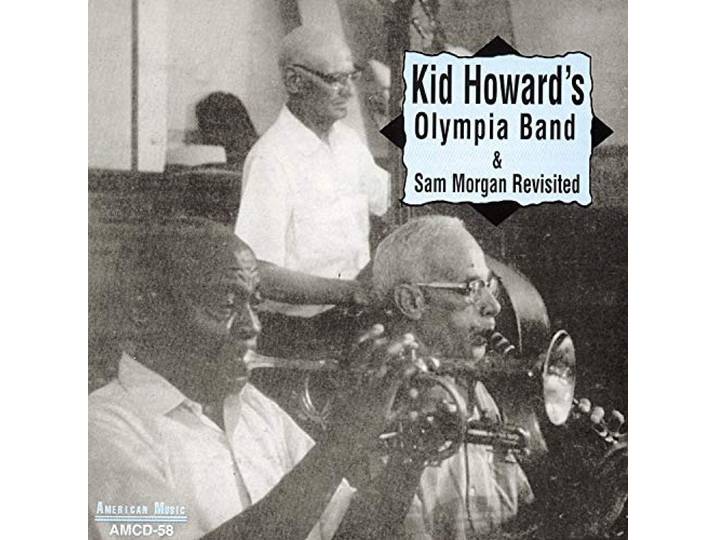 Kid Howard & Sam Morgan - Kid Howard's Olympia Band & Sam Morgan