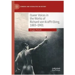 Queer Voices in the Works of Richard von Krafft-Ebing, 1883-1901, Fachbücher von Douglas Pretsell