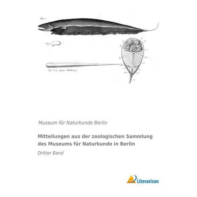 Mitteilungen aus der zoologischen Sammlung des Museums für Naturkunde in Berlin, Taschenbuch von , Literaricon, 978-3-95697-898-2