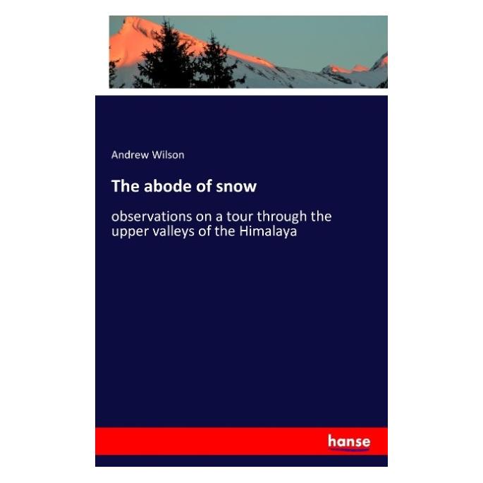 Hansebooks The abode of snow (Englisch, Softcover, Andrew Wilson) (55841748)