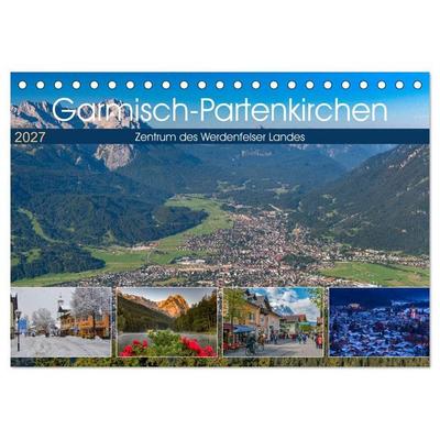 Garmisch-Partenkirchen - Zentrum des Werdenfelser Landes (Tischkalender 2027 DIN A5 quer), CALVENDO Monatskalender