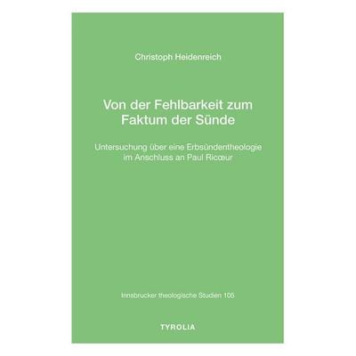 Von der Fehlbarkeit zum Faktum der Sünde, Taschenbuch von Christoph Heidenreich, Tyrolia, 978-3-7022-4315-9