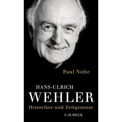Hans-Ulrich Wehler, Taschenbuch von Paul Nolte, C.H. Beck, 978-3-406-68294-0