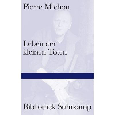 Leben der kleinen Toten, Gebundene Ausgabe von Pierre Michon, Suhrkamp, 978-3-518-22475-5