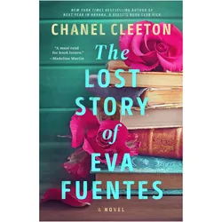 The Lost Story of Eva Fuentes, Belletristik von Chanel Cleeton