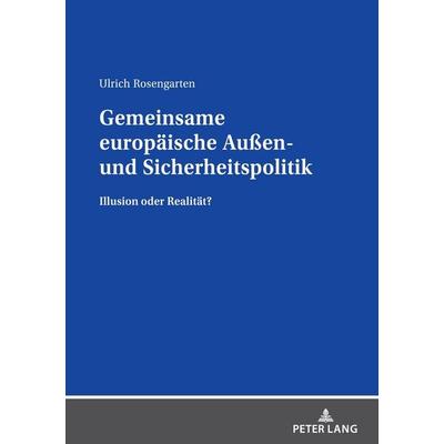 Gemeinsame europäische Außen- und Sicherheitspolitik, Taschenbuch von Ulrich Rosengarten, Peter Lang GmbH, Internationaler Verlag der Wissenschaften,