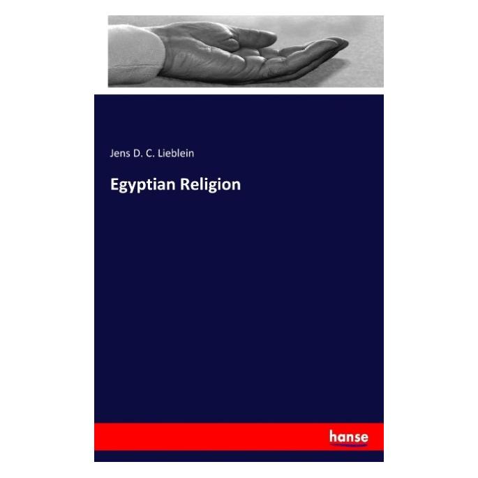 Hansebooks Egyptian Religion (Englisch, Softcover, Jens D C Lieblein) (57135884)