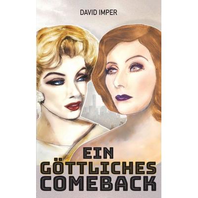 Ein göttliches Comeback, Taschenbuch von David Imper, Tredition, 978-3-347-54562-5