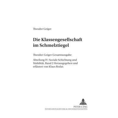 Die Klassengesellschaft im Schmelztiegel, Taschenbuch von Klaus Rodax, Peter Lang GmbH, Internationaler Verlag der Wissenschaften, 978-3-631-55974-1