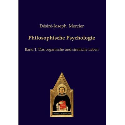Philosophische Psychologie, Taschenbuch von Désiré-Joseph Mercier, Editiones scholasticae, 978-3-86838-264-8