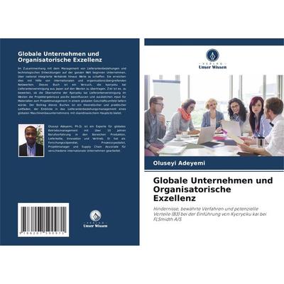 Globale Unternehmen und Organisatorische Exzellenz, Taschenbuch von Oluseyi Adeyemi, Verlag Unser Wissen, 978-620-7-59097-1