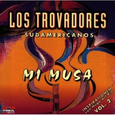 Mi Musa Vol.2 - Los Trovadores Sudamericanos, CD