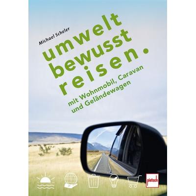UMWELTBEWUSST REISEN, Taschenbuch von Michael Scheler, Motorbuch Verlag, 978-3-613-50915-3