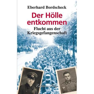 Der Hölle entkommen, Gebundene Ausgabe von Eberhard Bordscheck, Rosenheimer /Edition Foer, 978-3-933708-91-5