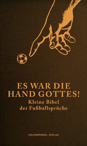Marcus Reckewitz - Es war die Hand Gottes! Kleine Bibel der Fußballsprüche - Preis vom 17.10.2026 19:25:27 h