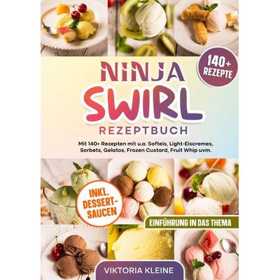 Ninja Swirl Rezeptbuch, Taschenbuch von Viktoria Kleine, Epubli, 978-3-565-02640-1
