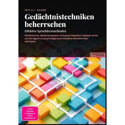 Gedächtnistechniken beherrschen: Effektive Sprachlernmethoden, Taschenbuch von Iris A.I. Saage, Epubli, 978-3-565-54896-5