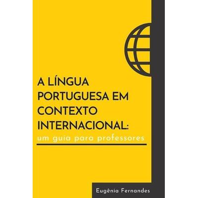 A língua portuguesa em contexto internacional: um guia para professores, Taschenbuch von Eugênia Fernandes, Touchladybirdlucky Studios,