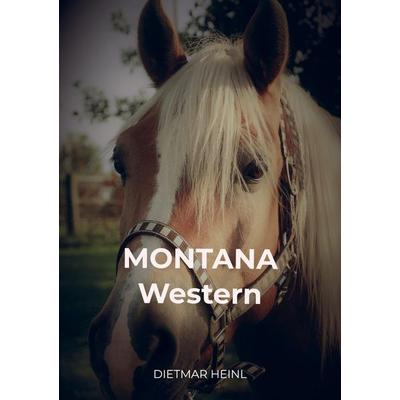 Montana, Taschenbuch von Dietmar Heinl, Bookmundo Direct, 978-94-036-8565-6