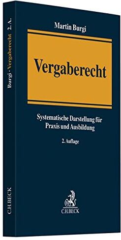 Martin Burgi - Vergaberecht: Systematische Darstellung für Praxis und Ausbildung - Preis vom 11.10.2026 15:43:13 h