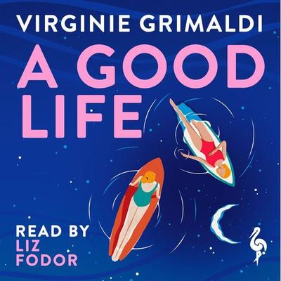 A Good Life - Virginie Grimaldi, Audio, 9781787707016