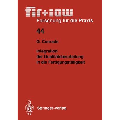 Integration der Qualitätsbeurteilung in die Fertigungstätigkeit, Taschenbuch von Gerd Conrads, Springer Berlin, 978-3-540-55303-8