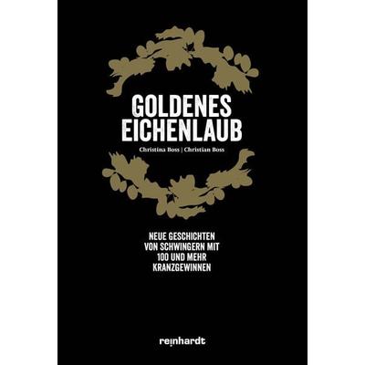 Goldenes Eichenlaub, Gebundene Ausgabe von Christina und Christian Boss, Reinhardt, Friedrich, 978-3-7245-2711-4