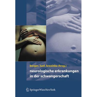 Neurologische Erkrankungen in der Schwangerschaft, Gebundene Ausgabe von Thomas Berger,Christoph Brezinka,Gerhard Luef, Springer Wien,