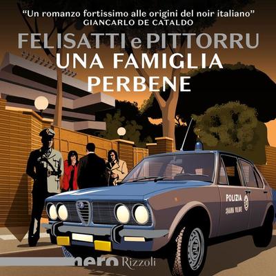 Una famiglia perbene (Nero Rizzoli) - Massimo Felisatti,Fabio Pittorru, Audio, 9788831812054