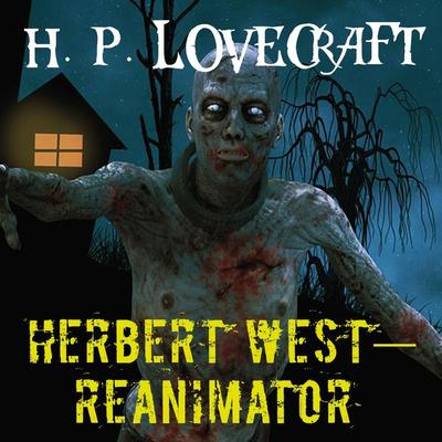 Herbert West–Reanimator - Howard Phillips Lovecraft, Audio, 4099995296327
