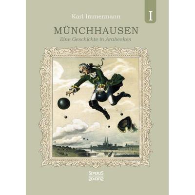 Münchhausen. Band 1, Taschenbuch von Karl Immermann, Severus Verlag, 978-3-96345-257-4
