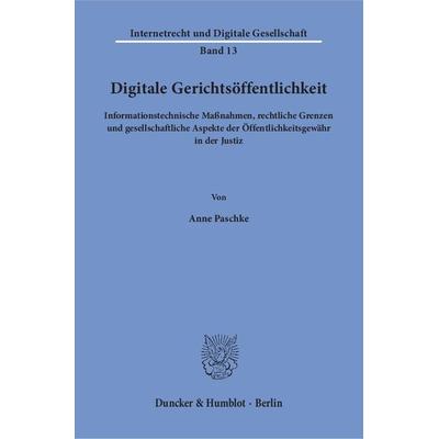 Digitale Gerichtsöffentlichkeit., Taschenbuch von Anne Paschke, Duncker & Humblot, 978-3-428-15517-0