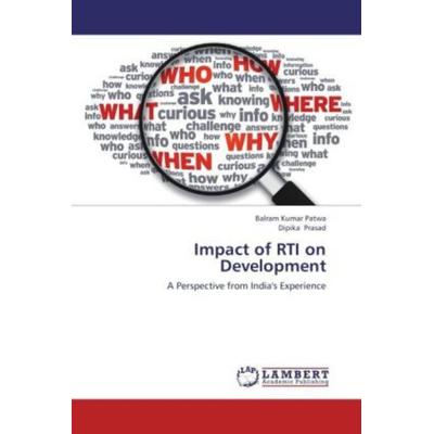 Patwa, B: Impact of RTI on Development, Taschenbuch von Dipika Prasad,Balram Kumar Patwa, LAP LAMBERT Academic Publishing, 978-3-8443-9121-3