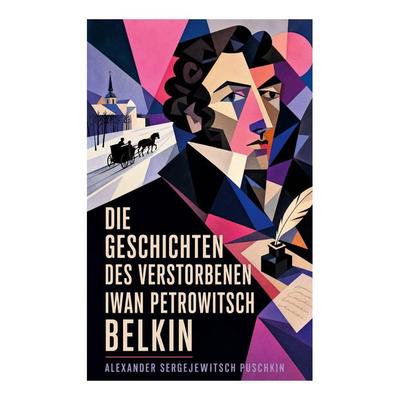 Die Geschichten des verstorbenen Iwan Petrowitsch Belkin, Taschenbuch von Alexander Puschkin, E-artnow, 978-80-273-8655-0
