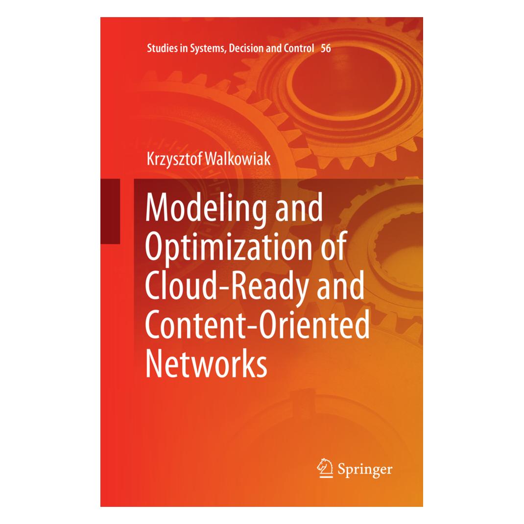 Springer Modeling and Optimization of Cloud-Ready and Content-Oriented Networks (Englisch, Softcover, Krzysztof Walkowiak) (56009387)