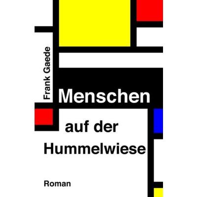 Menschen auf der Hummelwiese, Taschenbuch von Frank Gaede, Epubli, 978-3-7541-4433-6