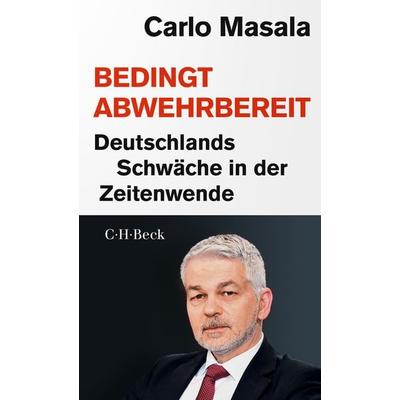 Bedingt abwehrbereit, Taschenbuch von Carlo Masala, C.H. Beck