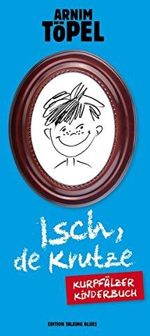 Arnim Töpel - Isch, de Krutze - Kurpfälzer Kinderbuch - Preis vom 09.10.2026 07:28:09 h
