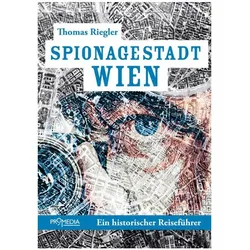 Spionagestadt Wien, Sachbücher von Thomas Riegler