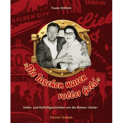 'Die Taschen waren voller Geld'; Gebundene Ausgabe von Frauke Wilhelm, Edition Temmen e.K., 978-3-8378-1026-4