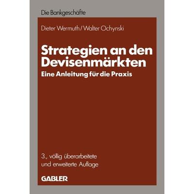 Strategien an den Devisenmärkten, Taschenbuch von Dieter Wermuth, Betriebswirtschaftlicher Verlag Gabler, 978-3-409-34108-0