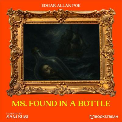 The MS. Found in a Bottle - Edgar Allan Poe, Audio, 9783711947512