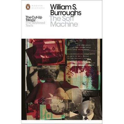 The Soft Machine, Taschenbuch von William S. Burroughs, Penguin Books Ltd, 978-0-14-118978-9